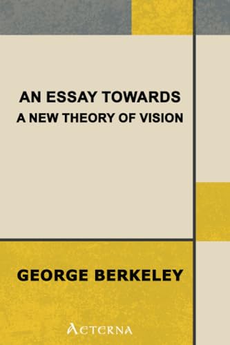 An Essay Towards a New Theory of Vision An Essay Towards a New Theory of Vision