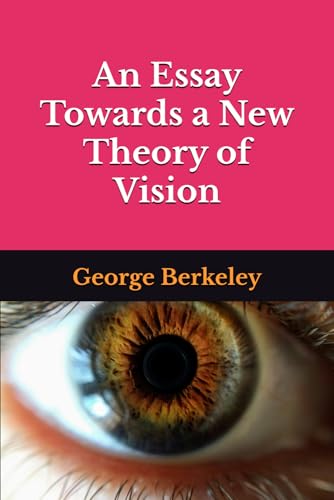 An Essay Towards a New Theory of Vision von Independently published