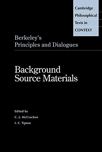 Berkeley's Principles and Dialogues: Background Source Materials (Cambridge Philosophical Texts in Context)