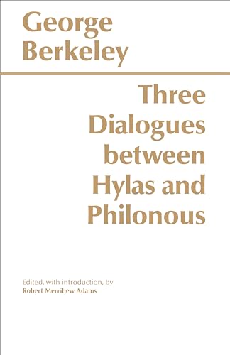 Three Dialogues Between Hylas and Philonous Three Dialogues Between Hylas and Philonous