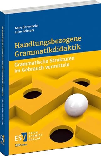 Handlungsbezogene Grammatikdidaktik: Grammatische Strukturen im Gebrauch vermitteln von publisher:Erich Schmidt Verlag GmbH & Co