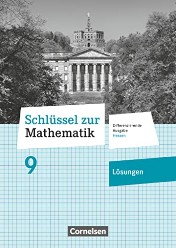 Schlüssel zur Mathematik - Differenzierende Ausgabe Hessen - 9. Schuljahr: Lösungen zum Schulbuch von Cornelsen Verlag GmbH