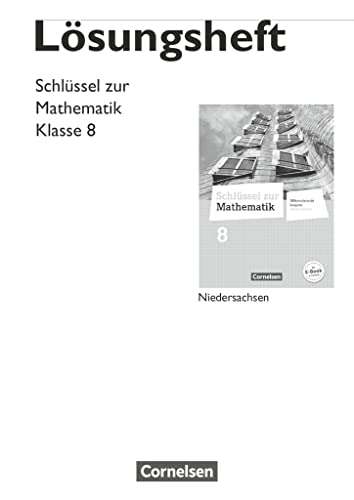Schlüssel zur Mathematik - Differenzierende Ausgabe Niedersachsen - 8. Schuljahr: Lösungen zum Schulbuch von Cornelsen Verlag GmbH