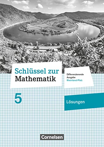 Schlüssel zur Mathematik - Differenzierende Ausgabe Rheinland-Pfalz - 5. Schuljahr: Lösungen zum Schulbuch Schlüssel zur Mathematik - Differenzierende Ausgabe Rheinland-Pfalz - 5. Schuljahr: Lösungen zum Schulbuch