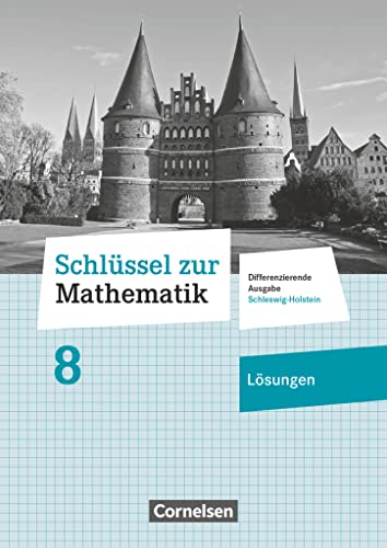 Schlüssel zur Mathematik - Differenzierende Ausgabe Schleswig-Holstein - 8. Schuljahr: Lösungen zum Schulbuch von Cornelsen Verlag