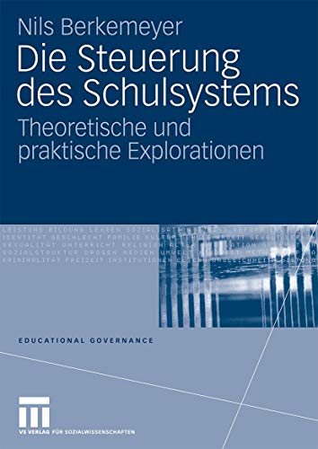Die Steuerung des Schulsystems: Theoretische und praktische Explorationen (Educational Governance) (German Edition) (Educational Governance, 10, Band 10) von VS Verlag für Sozialwissenschaften