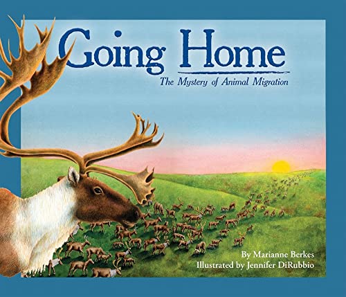 Going Home: The Mystery of Animal Migration (Sharing Nature with Children Books)