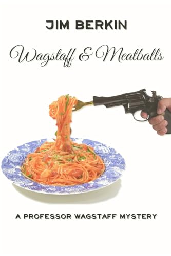 Wagstaff And Meatballs (Professor Wagstaff Mysteries, Band 2) von CREATESPACE