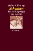 Schenken: Zur Anthropologie des Gebens von Campus Verlag