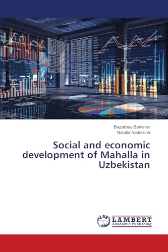 Social and economic development of Mahalla in Uzbekistan von LAP LAMBERT Academic Publishing