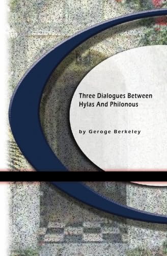 Three Dialogues Between Hylas & Philonous von BookSurge Classics