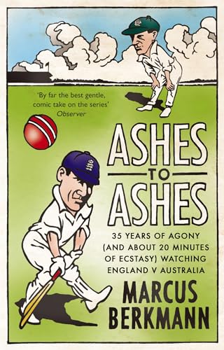 Ashes To Ashes: 35 Years of Humiliation (And About 20 Minutes of Ecstasy) Watching England v Australia von Abacus