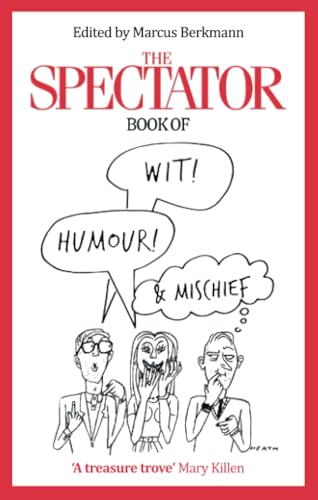 The Spectator Book of Wit, Humour and Mischief The Spectator Book of Wit, Humour and Mischief von Abacus (UK)
