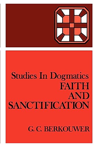 Faith and Sanctification (Studies in Dogmatics)