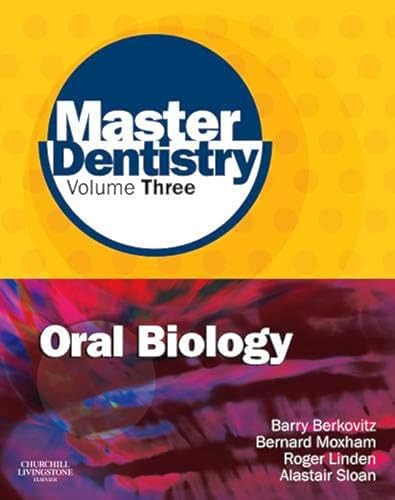 Master Dentistry Volume 3: Oral Biology: Oral Anatomy, Histology, Physiology and Biochemistry