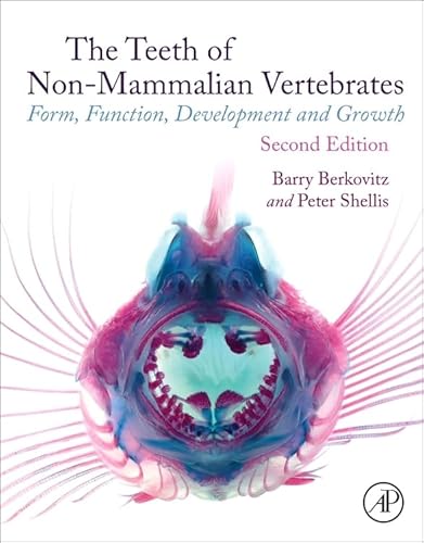 The Teeth of Non-mammalian Vertebrates: Form, Function, Development and Growth