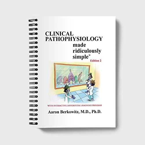 Clinical Pathophysiology Made Ridiculously Simple