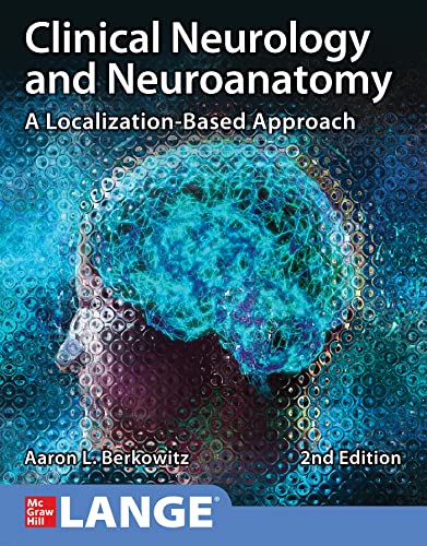 Clinical Neurology and Neuroanatomy: A Localization-Based Approach, Second Edition (Scienze) von McGraw-Hill Education