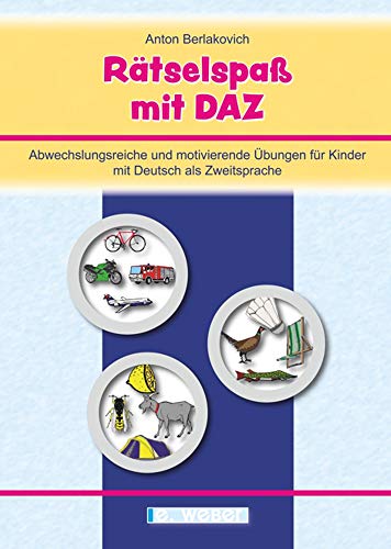 Rätselspaß mit DAZ: Abwechslungsreiche und motivierende Übungen für Kinder mit Deutsch als Zweitsprache
