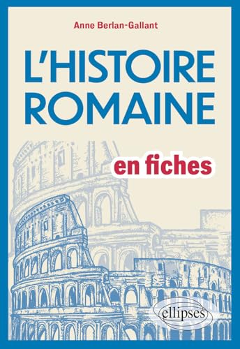 L'Histoire romaine en fiches L'Histoire romaine en fiches von Ellipses