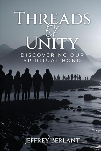 Threads of Unity: Discovering Our Spiritual Bond von The American Book Publishing