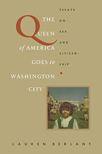 The Queen of America Goes to Washington City: Essays on Sex and Citizenship (Series Q) von Duke University Press