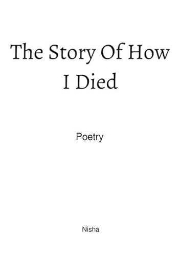 The Story Of How I Died: Poetry