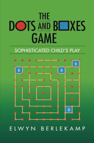 The Dots and Boxes Game: Sophisticated Child's Play (AK Peters/CRC Recreational Mathematics Series) von A K Peters/CRC Press