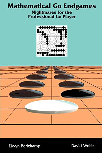 Mathematical Go Endgames: Nightmares for Professional Go Players Mathematical Go Endgames: Nightmares for Professional Go Players von Ishi Press