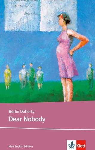 Dear Nobody: Schulausgabe für das Niveau B1, ab dem 5. Lernjahr. Ungekürzter englischer Originaltext mit Annotationen (Young Adult Literature: Klett English Editions)