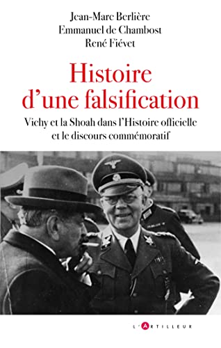 Histoire d'une falsification: Vichy et la Shoah dans l'Histoire officielle et le discours commémoratif von ARTILLEUR