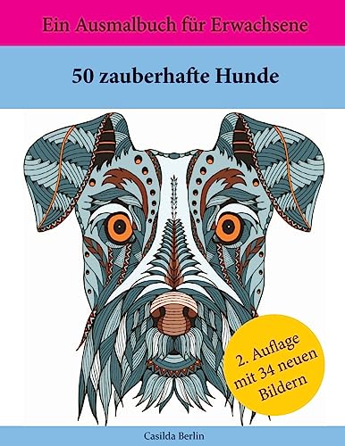 50 zauberhafte Hunde: Ein Ausmalbuch für Erwachsene