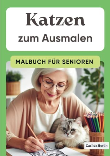 Katzen zum Ausmalen - Malbuch für Senioren: DE Katzen zum Ausmalen - Malbuch für Senioren: DE von Nesterenko Verlag
