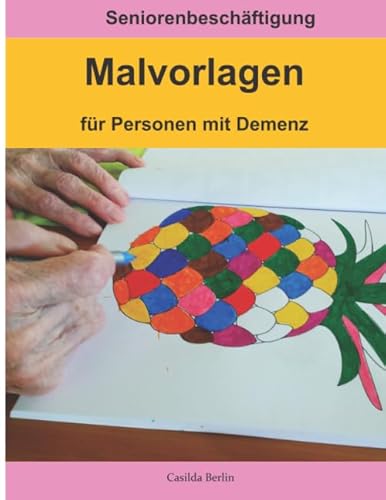Malbuch für Personen mit Demenz (Seniorenbeschäftigung, Band 12) von Independently published