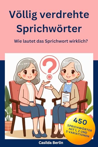 Völlig verdrehte Sprichwörter - Wie lautet das Sprichwort wirklich?: Band 1 Völlig verdrehte Sprichwörter - Wie lautet das Sprichwort wirklich?: Band 1 von Nesterenko Verlag