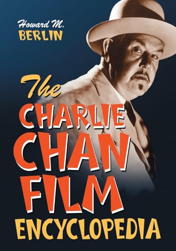The Charlie Chan Film Encyclopedia von McFarland