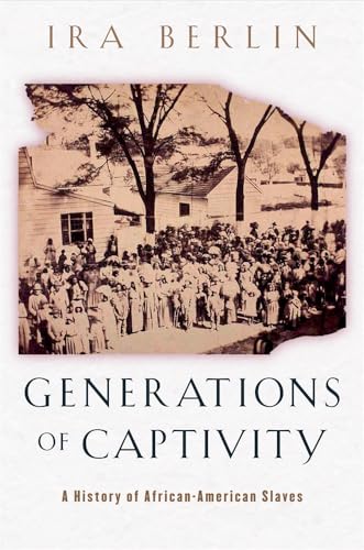 Generations of Captivity: A History of African-American Slaves von Belknap Press