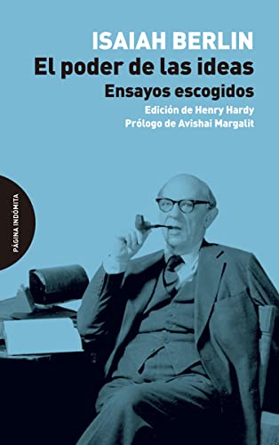 El poder de las ideas : ensayos escogidos El poder de las ideas : ensayos escogidos