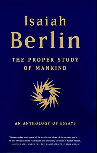 The Proper Study of Mankind: An Anthology of Essays