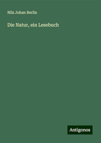 Die Natur, ein Lesebuch von Antigonos Verlag