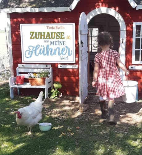 Zuhause ist, wo meine Hühner sind: Geschichten und kreative Ideen rund ums Huhn