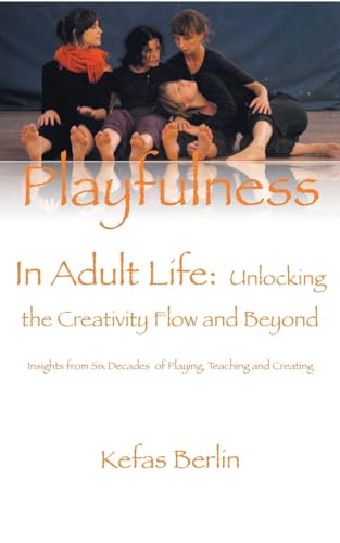 Playfulness in Adult Life: Unlocking the Creative Flow and Beyond von Bod - Books on Demand