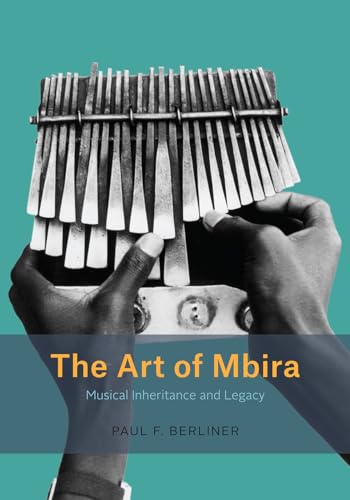 The Art of Mbira: Musical Inheritance and Legacy (Chicago Studies in Ethnomusicology) von University of Chicago Press