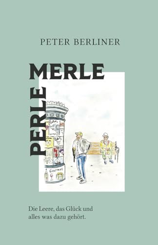 PERLE MERLE - Die Leere, das Glück und alles was dazu gehört von Cicco