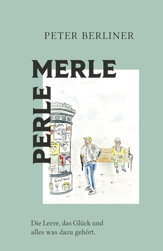 PERLE MERLE - Die Leere, das Glück und alles was dazu gehört von CICCO Verlag