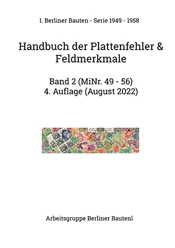Handbuch der Plattenfehler + Feldmerkmale MiNr. 49 - 56: 4. Ausgabe (August 2022) (1. Berliner Bauten - Serie)