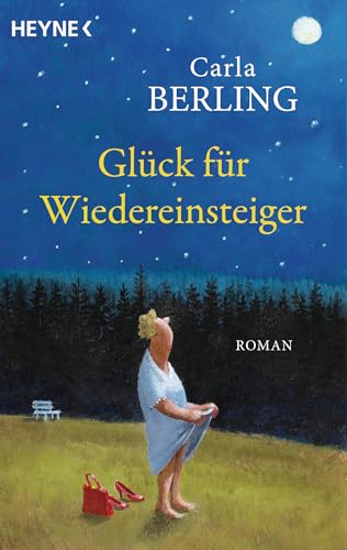Glück für Wiedereinsteiger: Roman von Heyne Verlag