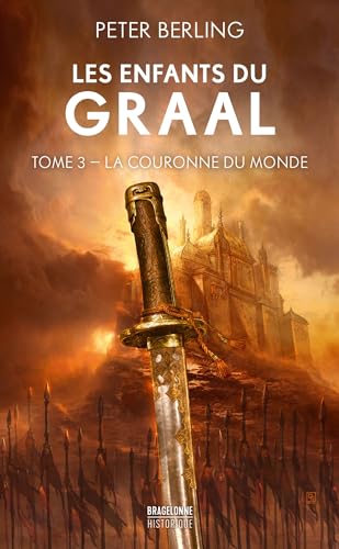 Les Enfants du Graal, T3 : La Couronne du monde Les Enfants du Graal, T3 : La Couronne du monde von BRAGELONNE