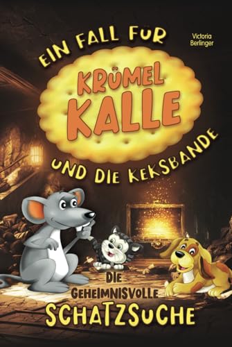 Ein Fall für Krümel Kalle und die Keksbande - Die geheimnisvolle Schatzsuche: Ein fesselndes Kinderbuch ab 6 Jahre voller Abenteuer, Faszination, ... Rätselspaß! Ein Mitmachbuch für Kinder. Ein Fall für Krümel Kalle und die Keksbande - Die geheimnisvolle Schatzsuche: Ein fesselndes Kinderbuch ab 6 Jahre voller Abenteuer, Faszination, ... Rätselspaß! Ein Mitmachbuch für Kinder.