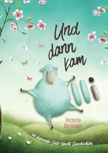 Und dann kam Olli. 14 liebevolle Gute Nacht Geschichten: Ein Vorlesebuch ab 4 Jahre mit Vorlesegeschichten für Kinder im Farbdruck. von S & L Inspirations Lounge